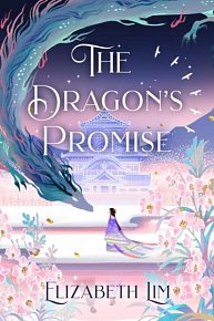 The Dragon´s Promise: the Sunday Times bestselling magical sequel to Six Crimson Cranes