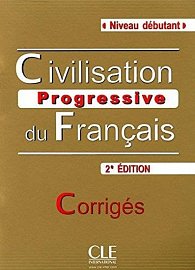 Civilisation progressive du francais: Débutant Corrigés, 2ed