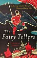 The Fairy Tellers : A Journey into the Secret History of Fairy Tales