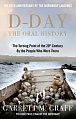 D-DAY The Oral History: The Turning Point of WWII By the People Who Were There