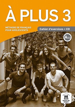 A plus! 3 (A2.2) – Cahier d´exercices + CD
