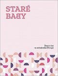Staré baby - Ženy a čas ve středověké Evropě