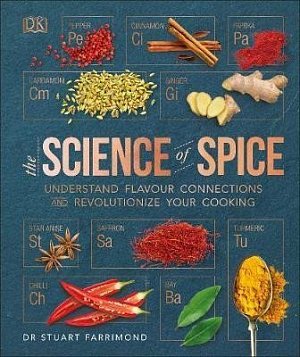 The Science of Spice : Understand Flavour Connections and Revolutionize your Cooking