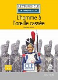 L´homme a l´oreille cassée - Niveau 1/A1 - Lecture CLE en français facile - Livre + Audio téléchargeable