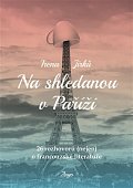 Na shledanou v Paříži - 25 rozhovorů (nejen) o francouzské literatuře