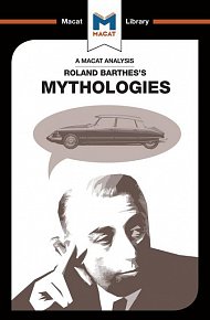 Roland Barthes’s Mythologies (A Macat Analysis)