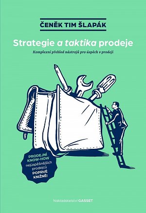 Strategie a taktika prodeje / Komplexní přehled nástrojů pro úspěch v prodeji