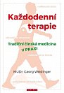 Každodenní terapie - Tradiční čínská medicína v praxi