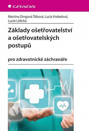 Základy ošetřovatelství a ošetřovatelských postupů pro zdravotnické záchranáře