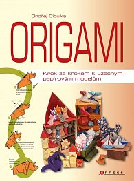 Origami - Krok za krokem k úžasným papírovým modelům