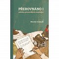 Přerovnáno I. Příběhy přerovských strážníků