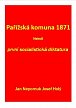 Pařížská komuna 1871 Neboli první socialistická diktatura