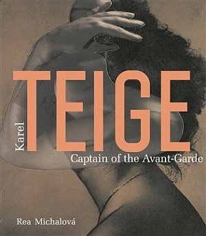 Karel Teige - Captain of the Avant-Garde