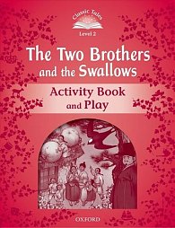 Classic Tales 2 The Two Brothers and the Swallows Activity Book and Play (2nd)