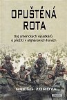 Opuštěná rota. Boj amerických výsadkářů o přežití v afghánských horách