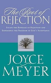 The Root of Rejection: Escape the Bondage of Rejection and Experience the Freedom of Gods Acceptance