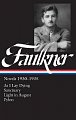 William Faulkner Novels 1930-1935 (LOA #25): As I Lay Dying / Sanctuary / Light in August / Pylon