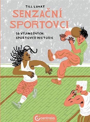 Senzační sportovci - 50 výjimečných sportovců historie