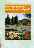 Pro vaši zahradu mnoho rad a nápadů
