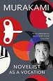 Novelist as a Vocation: ´Every creative person should read this short book´ Literary Review