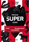 Prague Superguide Edition No. 5 - First Honest No-Nonsense Guide Curated By Locals