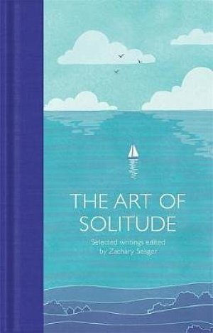 The Art of Solitude : Selected Writings