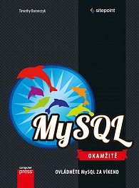 MySQL Okamžitě - Ovládněte MySQL za víkend