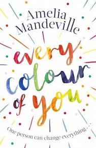 Every Colour of You : An emotional, page-turning love story with a difference