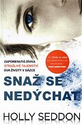 Snaž se nedýchat
