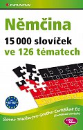 Němčina 15 000 slovíček ve 126 tématech - Slovní zásoba pro Goethe–Zertifikat B1 (Zertifikat Deutsch)
