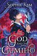 The God and the Gumiho: a intoxicating and dazzling contemporary Korean romantic fantasy