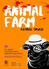 Animal Farm / Pro středně pokročilé studenty anglického jazyka B1/B2, 1.  vydání