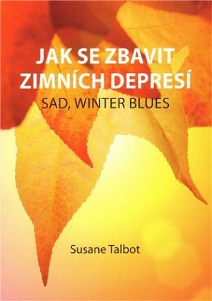 Jak se zbavit zimních depresí - SAD, winter blues