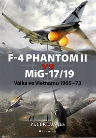 F-4 Phantom II vs. MiG-17/19 - Válka ve Vietnamu 1965-73