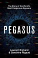 Pegasus: The Story of the World's Most Dangerous Spyware