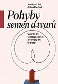 Pohyby semen a tvarů - Vyprávění v dějepisectví a v evoluční biologii