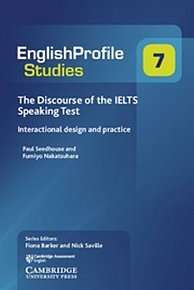 English Profile Studies 7: The Discourse of the IELTS Speaking Test