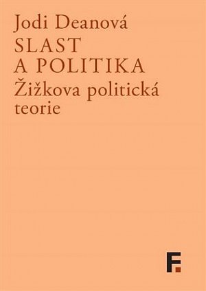 Slast a politika - Žižkova politická teorie