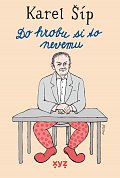 Do hrobu si to nevemu…