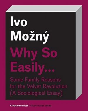 Why So Easily ... Some Family Reasons for the Velvet Revolution A Sociological Essay