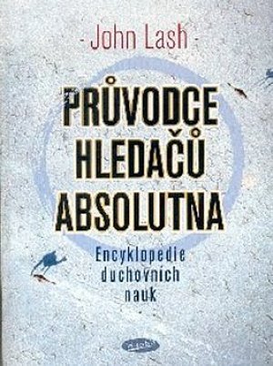 Průvodce hledačů absolutna - Encyklopedie duchovních nauk