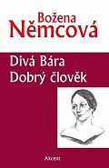 Divá Bára / Dobrý člověk