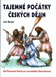 Tajemné počátky českých dějin