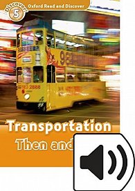Oxford Read and Discover Level 5 Transportation Then and Now with Mp3 Pack