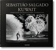 Sebastiao Salgado: Kuwait. A Desert on Fire