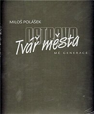 Ostrava - Tvář města mé generace