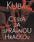 Kubát, cesta za správnou hračkou