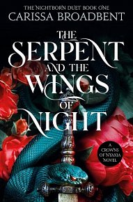 The Serpent and the Wings of Night: The hotly anticipated romantasy sensation - The Hunger Games with vampires, 1.  vydání