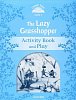 Classic Tales 1 The Lazy Grasshopper Activity Book and Play (2nd)