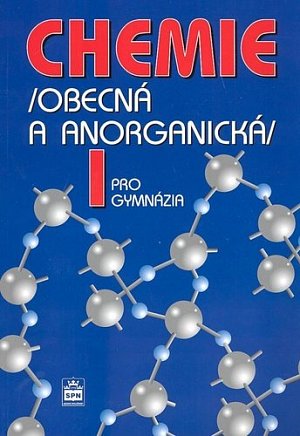 Chemie pro gymnázia I. - Obecná a anorganická